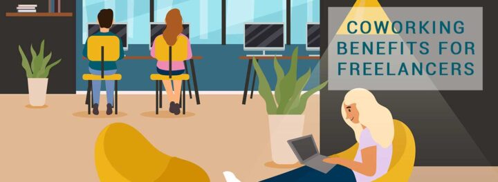 Coworking Benefits for Freelancers: How?