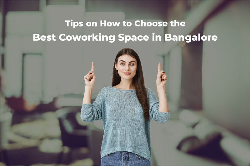 tips on how to choose best coworking space in bangalore by rudhra coworks