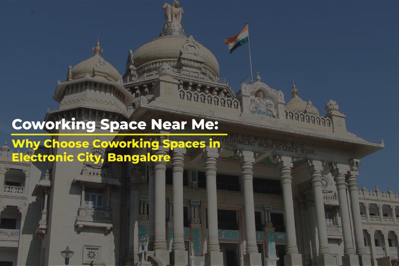 coworking space near me electronic city, bangalore