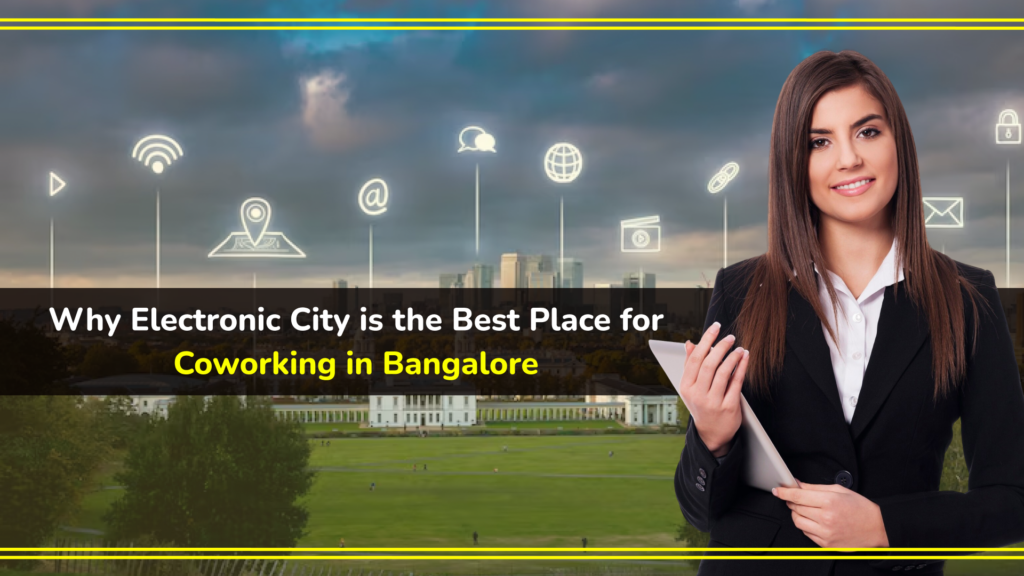 why coworking space in electronic city bangalore
